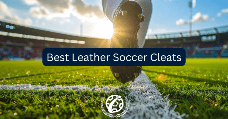 A Complete Guide to the Best Leather Soccer Cleats of 2026