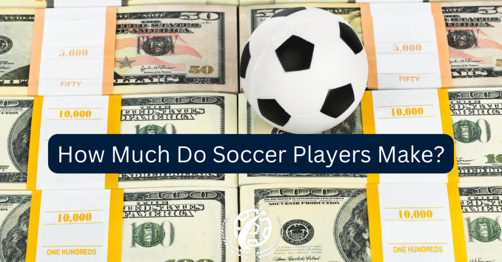How Much Do Soccer Players Make?